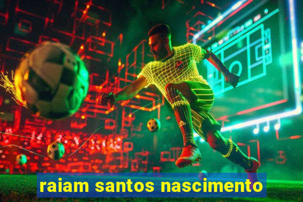 raiam santos nascimento